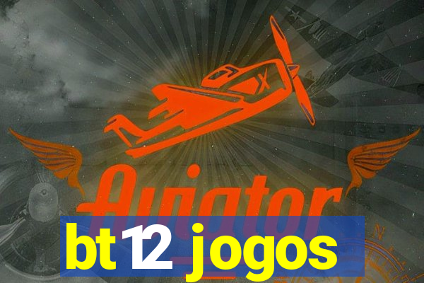 bt12 jogos